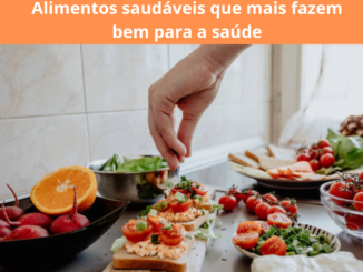 Alimentos que mais fazem bem para a saúde